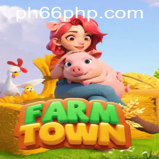 Exploring FarmTown: A Comprehensive Guide to Gameplay and PH66 Login