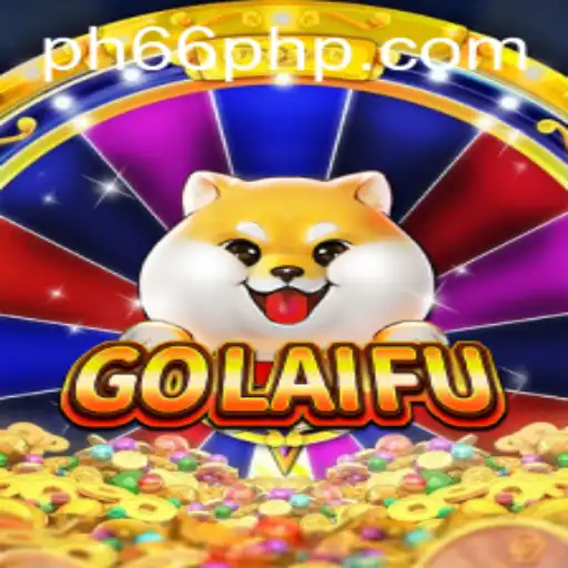Exploring the Exciting World of GoLaiFu: A Comprehensive Guide
