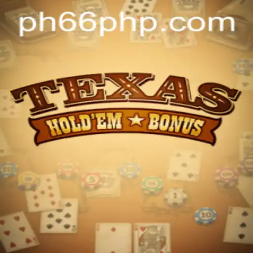 Mastering Texas Holdem Bonus: Rules and Strategies with PH66 Login